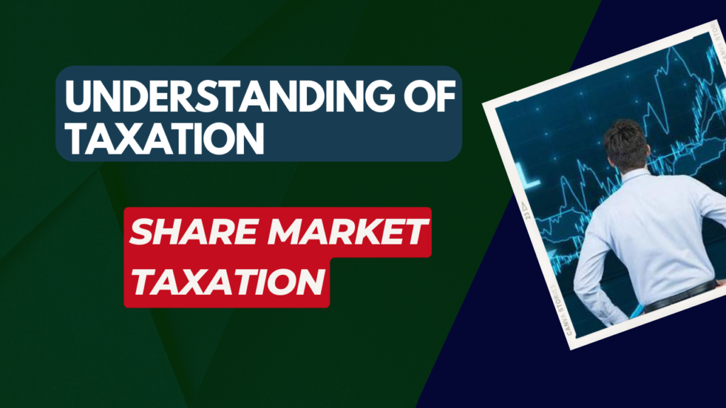 Share Market Taxation, Understanding of taxation