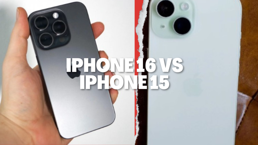 I phone 16 or I phone 15, (google )