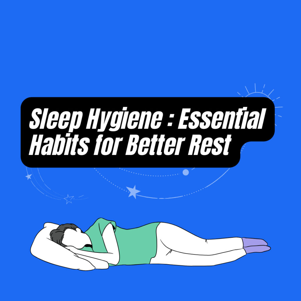 Sleep Hygiene : Essential Habits for Better Rest ( canva )