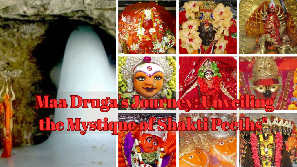 Maa Druga's Journey: Unveiling the Mystique of Shakti Peeths"