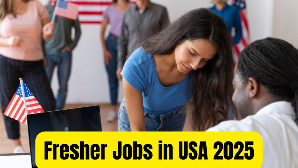 Fresher Jobs in USA 2025