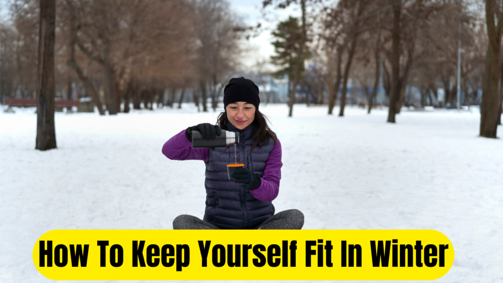 How To Keep Yourself Fit In Winter ( canva )