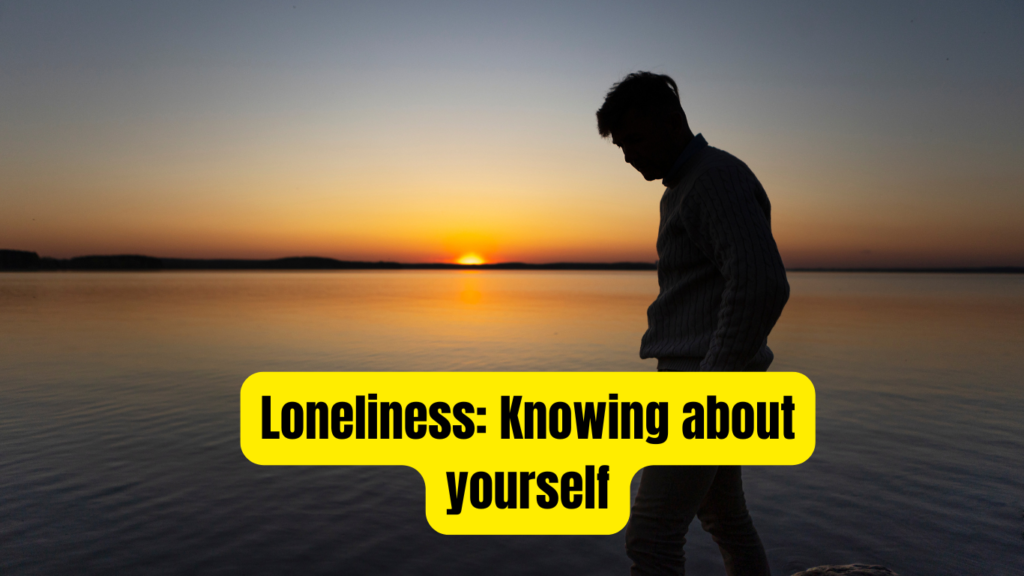 Loneliness: Knowing about yourself ( canva )