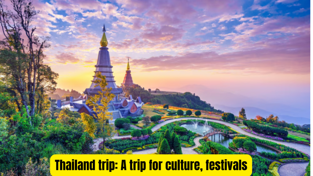 Thailand trip: A trip for culture, festivals ( canva )