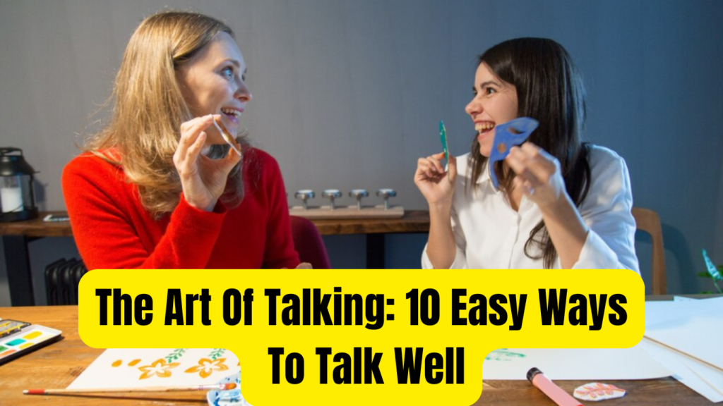 The Art Of Talking: 10 Easy Ways To Talk Well ( Canva )