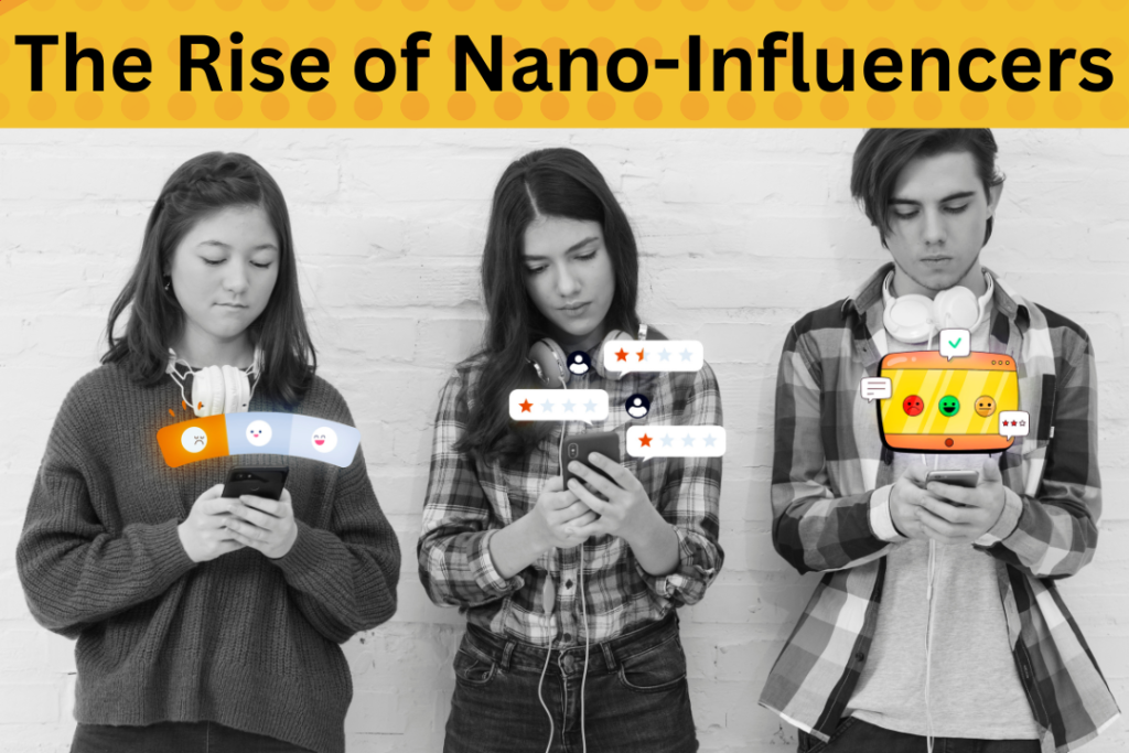 The Rise of Nano-Influencers